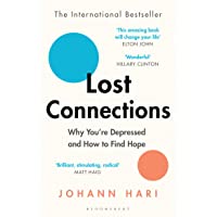 Lost Connections: Why You’re Depressed and How to Find Hope
